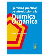 QUIMICA ORGANICA EJERCICIOS PRACTICOS DE INTRODUCCION - 9788473602976